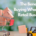 the Benefits of Wholesale for Your Business